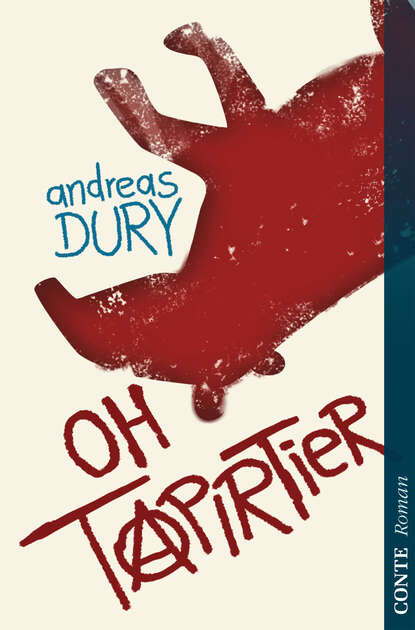 Oh Tapirtier (Andreas Dury). 