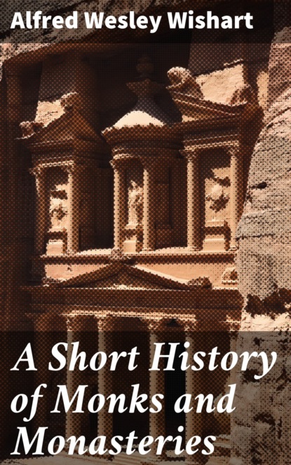 

A Short History of Monks and Monasteries