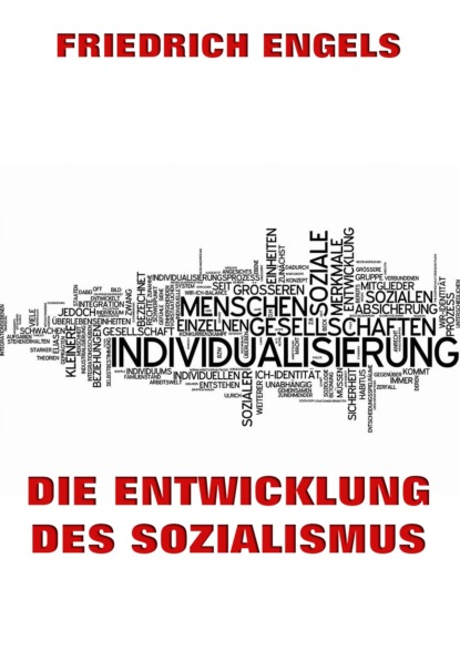 Friedrich Engels - Die Entwicklung des Sozialismus