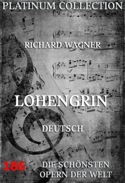Рихард Вагнер - Lohengrin