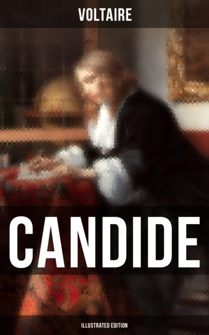 Voltaire - CANDIDE (Illustrated Edition)