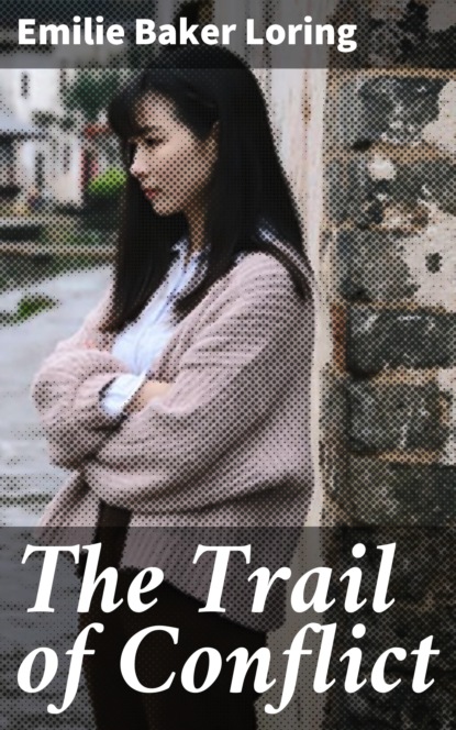 

The Trail of Conflict