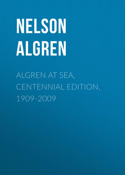 Nelson  Algren - Algren at Sea, Centennial Edition, 1909-2009