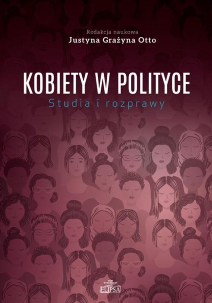 Группа авторов - Kobiety w polityce Studia i rozprawy