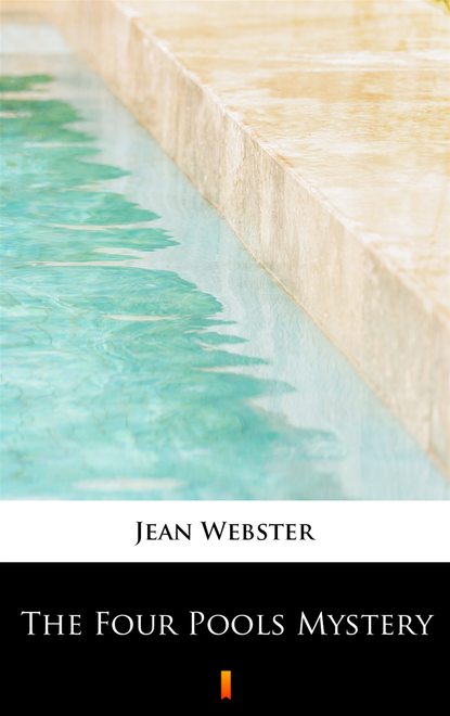 Jean Webster - The Four Pools Mystery