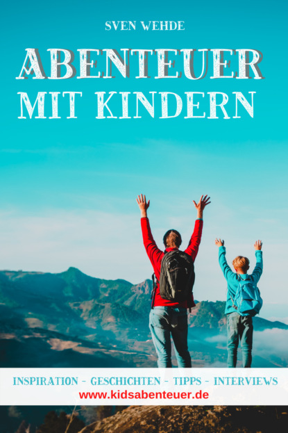 Abenteuer mit Kindern (Sven Wehde). 