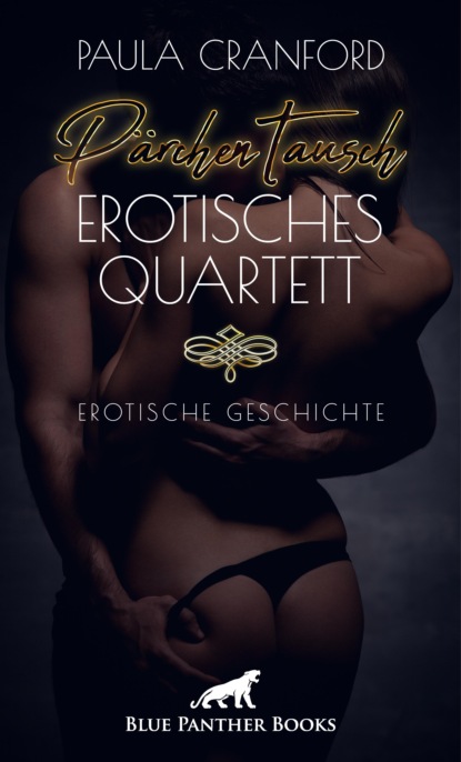 Paula Cranford - PärchenTausch - Erotisches Quartett | Erotische Geschichte