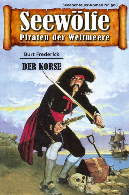 Seewölfe - Piraten der Weltmeere 508 (Burt Frederick). 