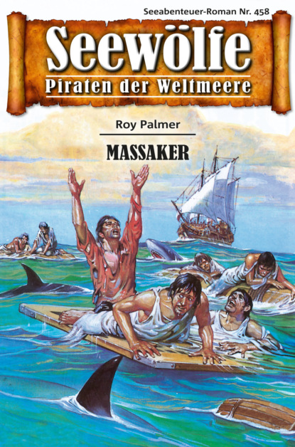 Seewölfe - Piraten der Weltmeere 458 (Roy Palmer). 