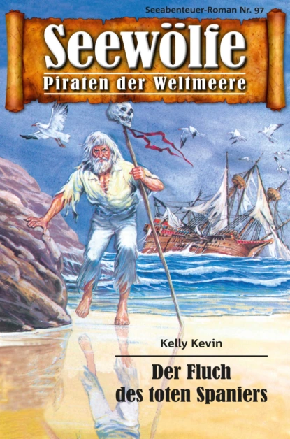 Обложка книги Seewölfe - Piraten der Weltmeere 97, Kelly Kevin