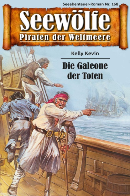 Seewölfe - Piraten der Weltmeere 168 (Kelly Kevin). 