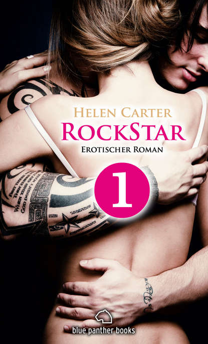 Helen Carter - Rockstar | Band 1 | Teil 1 | Erotischer Roman