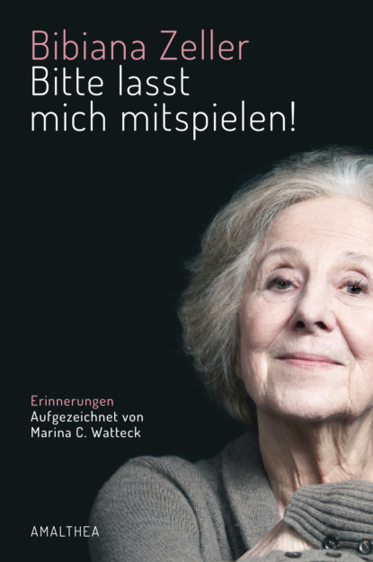 Bibiana Zeller - Bitte lasst mich mitspielen!