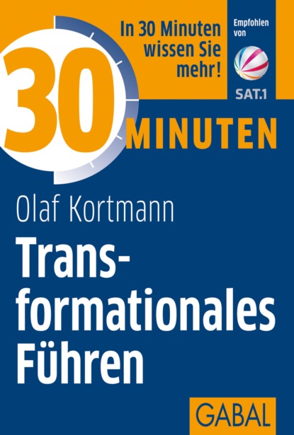 Olaf Kortmann - 30 Minuten Transformationales Führen