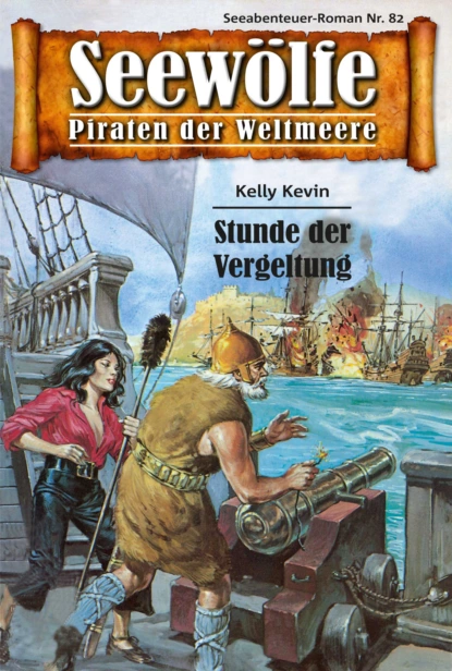 Обложка книги Seewölfe - Piraten der Weltmeere 82, Kelly Kevin