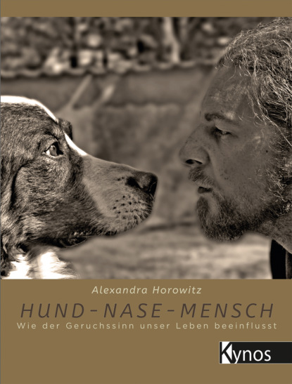 Alexandra Horowitz - Hund-Nase-Mensch