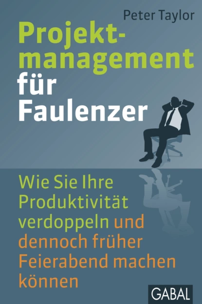 Обложка книги Projektmanagement für Faulenzer, Питер Тейлор