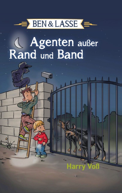 Harry Voß - Ben und Lasse - Agenten außer Rand und Band