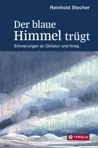 Reinhold Stecher - Der blaue Himmel trügt