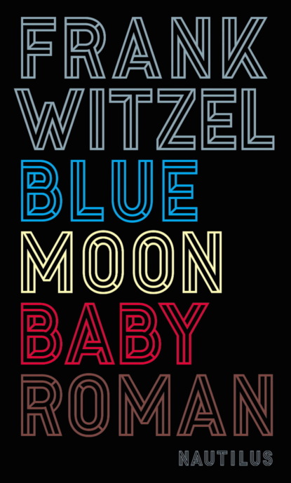 Bluemoon Baby ( Frank Witzel ). 