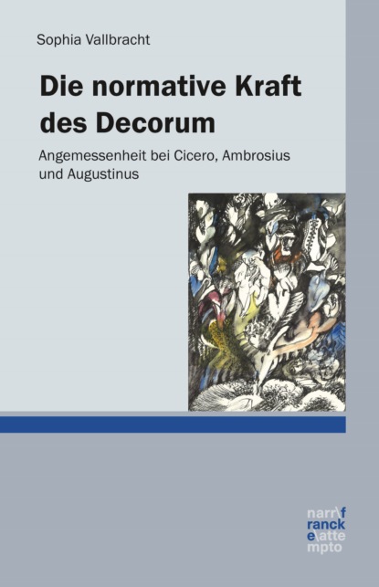 Die normative Kraft des Decorum - Sophia Vallbracht