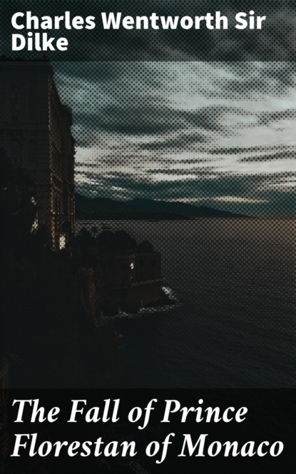 

The Fall of Prince Florestan of Monaco