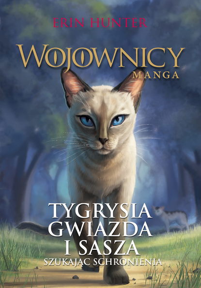 Эрин Хантер - Wojownicy. Tygrysia Gwiazda i Sasza. Szukając schronienia. Manga