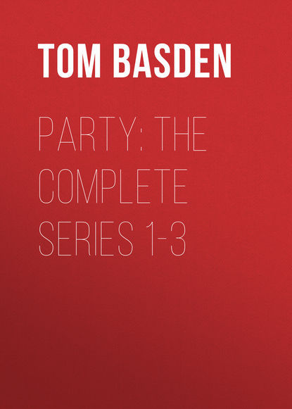 

Party: The Complete Series 1-3