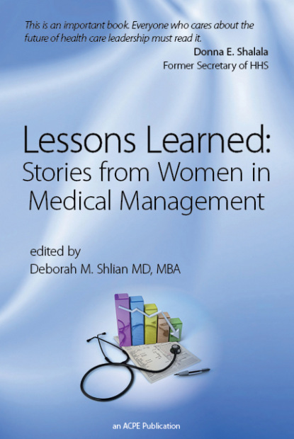 Группа авторов — Lessons Learned: Stories from Women in Medical Management