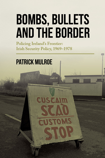 Patrick Mulroe - Bombs, Bullets and the Border