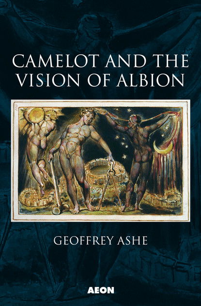 Geoffrey Ashe — Camelot and the Vision of Albion