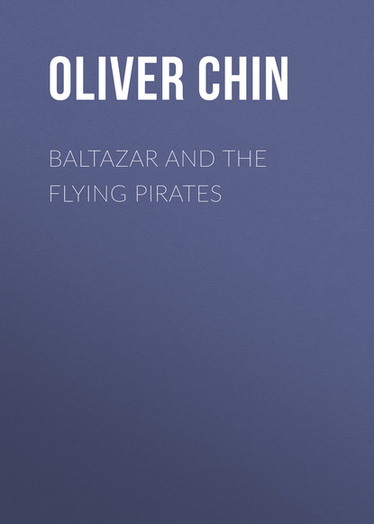 Oliver Chin - Baltazar and the Flying Pirates