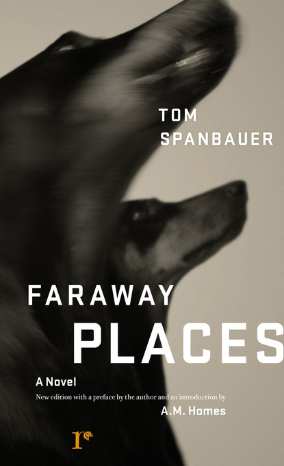 Tom Spanbauer - Faraway Places