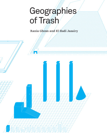 Rania Ghosn - Geographies of Trash