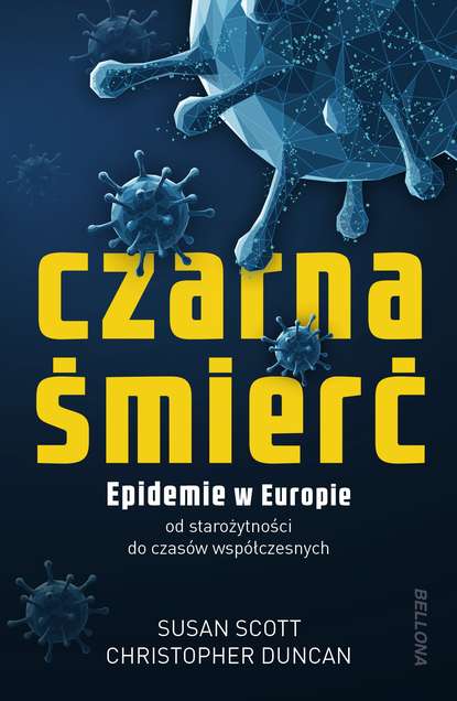 Susan  Scott - Czarna śmierć. Epidemie w Europie od starożytności do czasów współczesnych