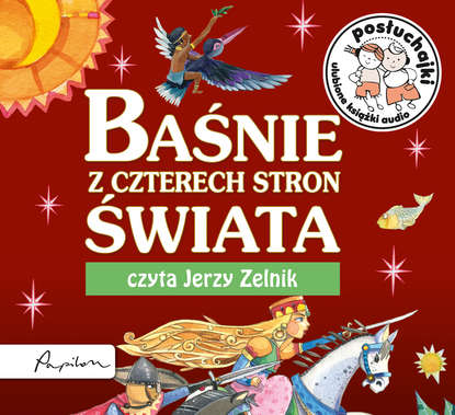 

Posłuchajki. Baśnie z czterech stron świata
