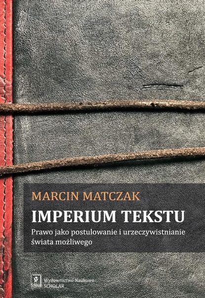 Marcin Matczak - Imperium tekstu