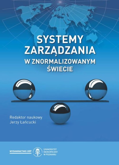 Группа авторов - Systemy zarządzania w znormalizowanym świecie