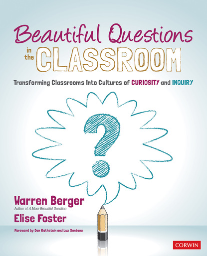 Warren Berger - Beautiful Questions in the Classroom