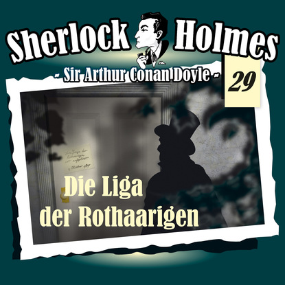 Артур Конан Дойл - Sherlock Holmes, Die Originale, Fall 29: Die Liga der Rothaarigen