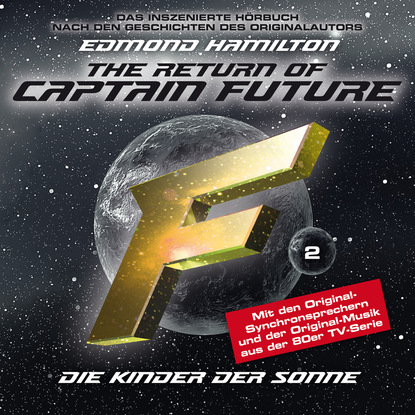 Edmond  Hamilton - Captain Future, Folge 2: Kinder der Sonne - nach Edmond Hamilton