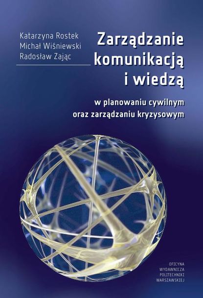 Michał Wiśniewski - Zarządzanie komunikacją i wiedzą w planowaniu cywilnym oraz zarządzaniu kryzysowym