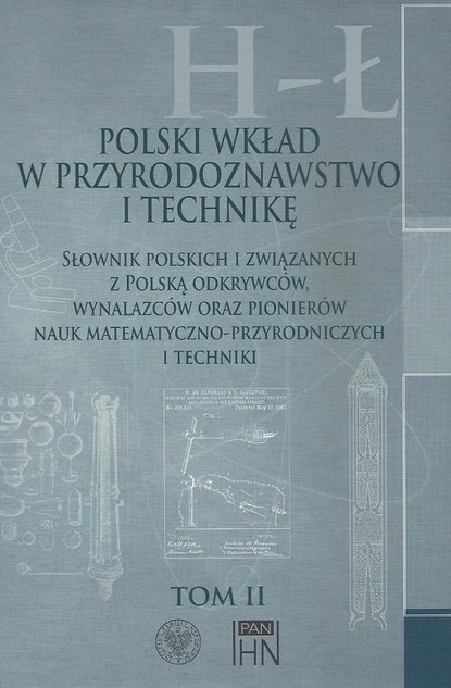 Bolesław Orłowski - Polski wkład w przyrodoznawstwo i technikę. Tom 2 H-Ł