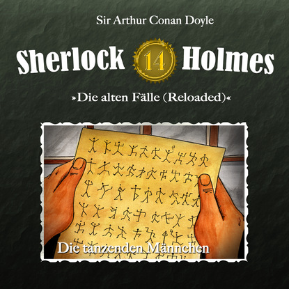 Артур Конан Дойл - Sherlock Holmes, Die alten Fälle (Reloaded), Fall 14: Die tanzenden Männchen