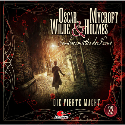 Oscar Wilde & Mycroft Holmes, Sonderermittler der Krone, Folge 22: Die vierte Macht - Оскар Уайльд