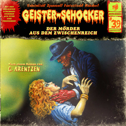 G. Arentzen - Geister-Schocker, Folge 39: Der Mörder aus dem Zwischenreich