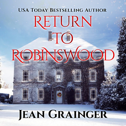 Return to Robinswood - The Robinswood Story, Book 2 (Unabridged) (Jean Grainger). 