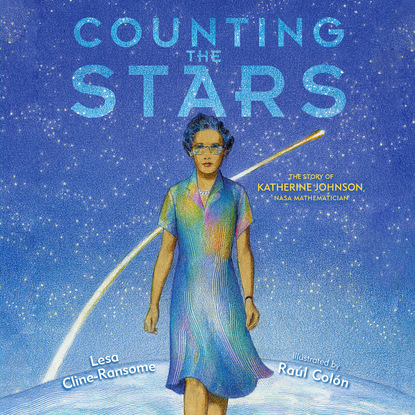 

Counting the Stars - The Story of Katherine Johnson, NASA Mathematician (Unabridged)