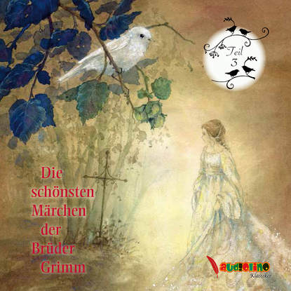 

Die schönsten Märchen der Brüder Grimm, Teil 3