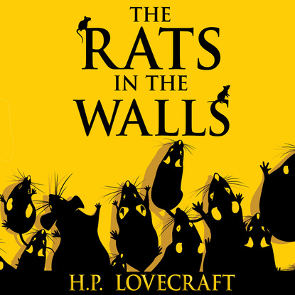 H. P. Lovecraft - The Rats in the Walls (Unabridged)